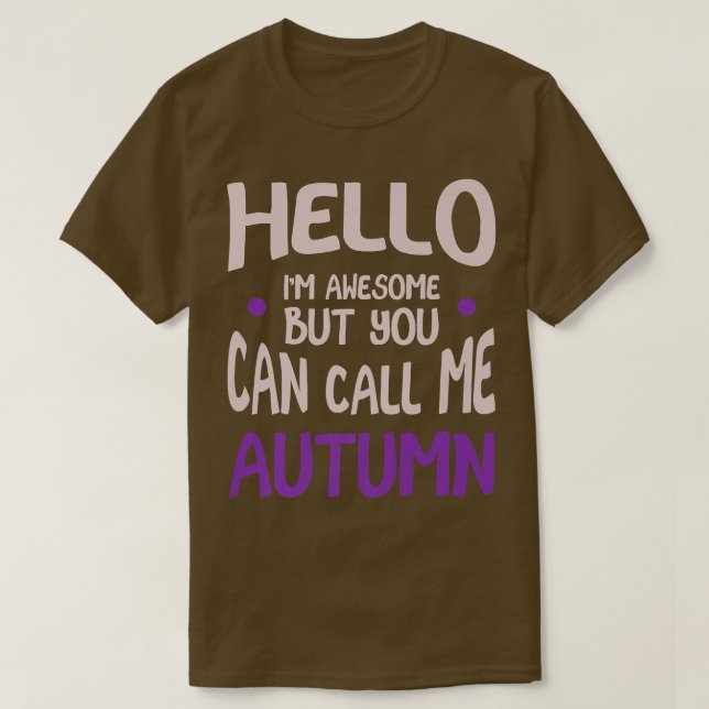 Camiseta Hello I'm Awesome Call Me Autumn Personalized Firs (Diseño del anverso)