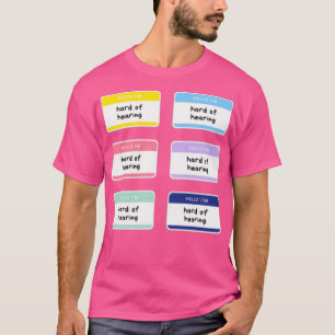 Camiseta Hello Im Hard Of Hearing Name Tag Sticker Pack
