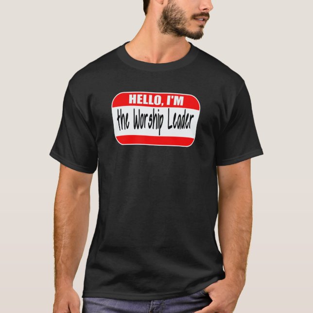 Camiseta Hello I'm the Worship Leader Pastor Appreciation C (Anverso)