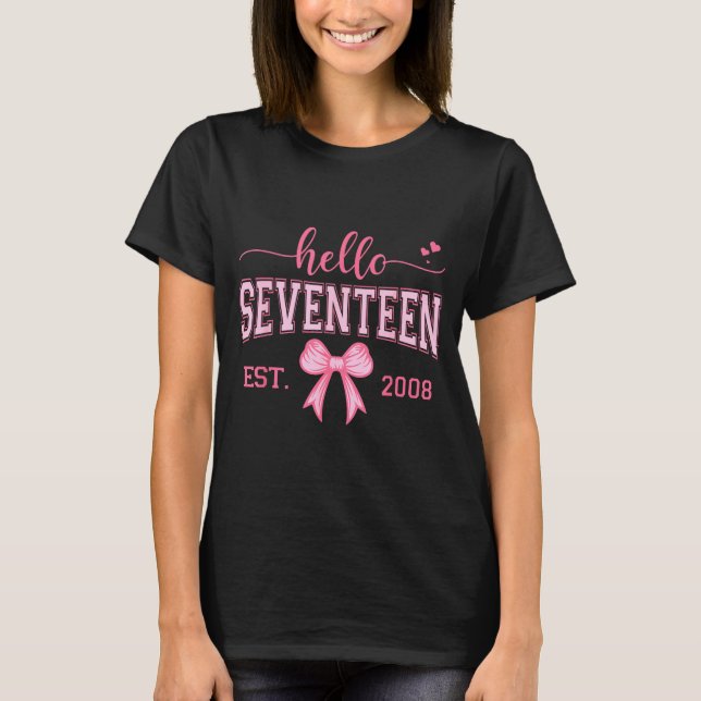 Camiseta Hello Seventeen Est 2008 Coquette Bow 17th Birthda (Anverso)
