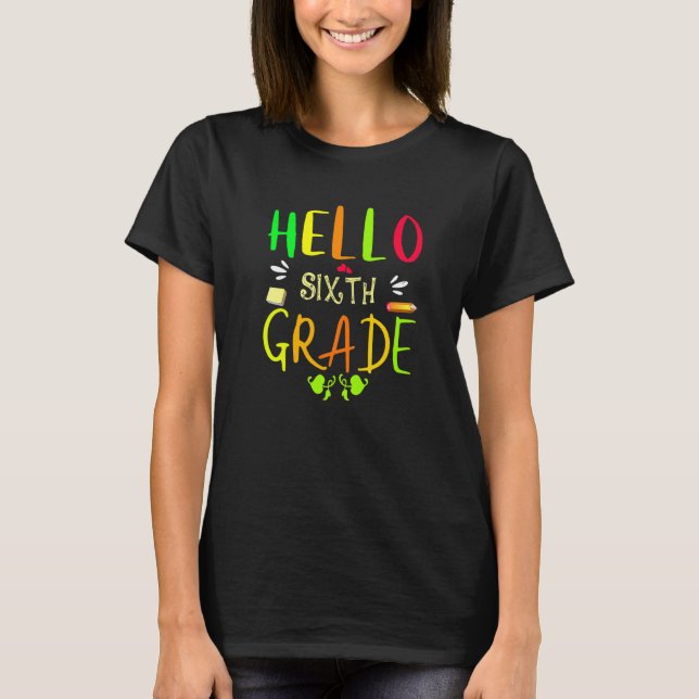 Camiseta Hello Sixth Grade 6th Grade Back To School (Anverso)