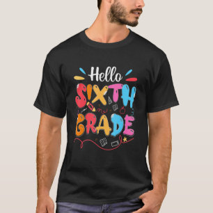 Camiseta Hello Sixth Grade  6th Grade Back To School Teache
