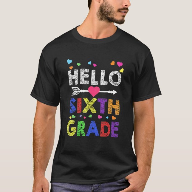 Camiseta Hello Sixth Grade Back To School Teachers Students (Anverso)