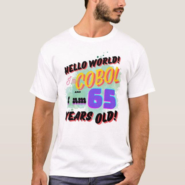 Camiseta Hello World Cobol Programming Language is Age 65 (Anverso)
