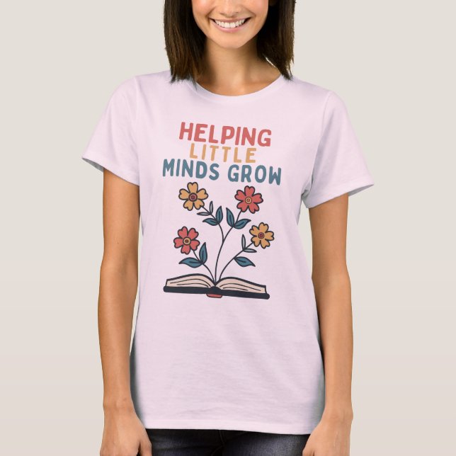 Camiseta Helping Little Minds Grow – Inspirational Teacher (Anverso)