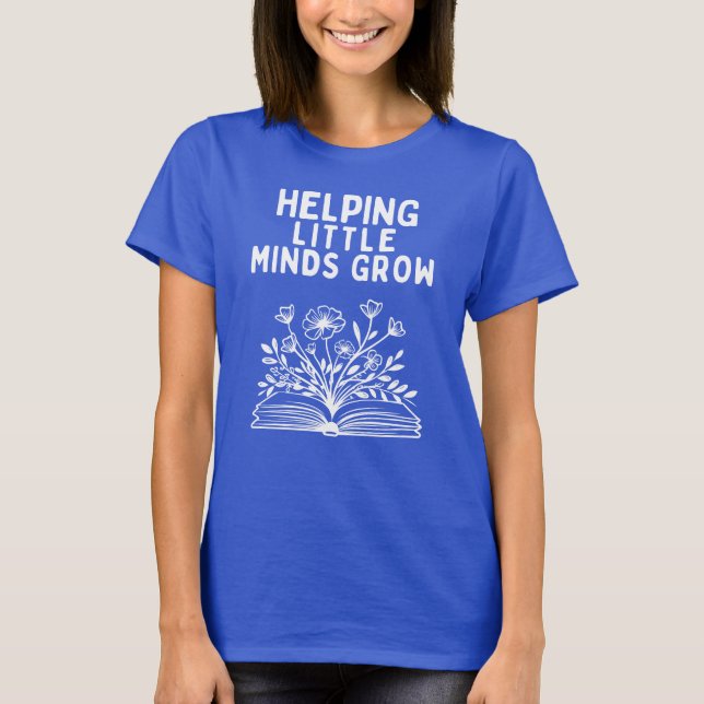 Camiseta Helping Little Minds Grow Teacher Shirt (Anverso)