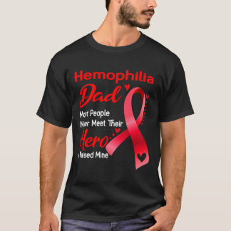 Camiseta \Hemofilia Papá La Mayoría De La Gente Nunca Conoc