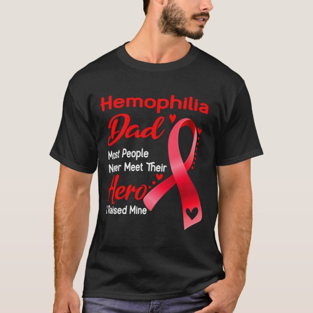 Camiseta \Hemofilia Papá La Mayoría De La Gente Nunca Conoc (Anverso)