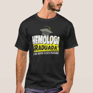 Camiseta Hemologa Graduada Ya Estoy Practicando Gracioso