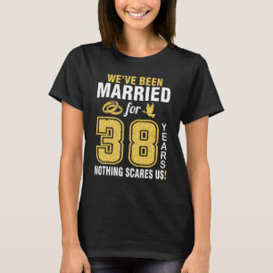 Camiseta Hemos estado casados durante 38 años, nada nos asu