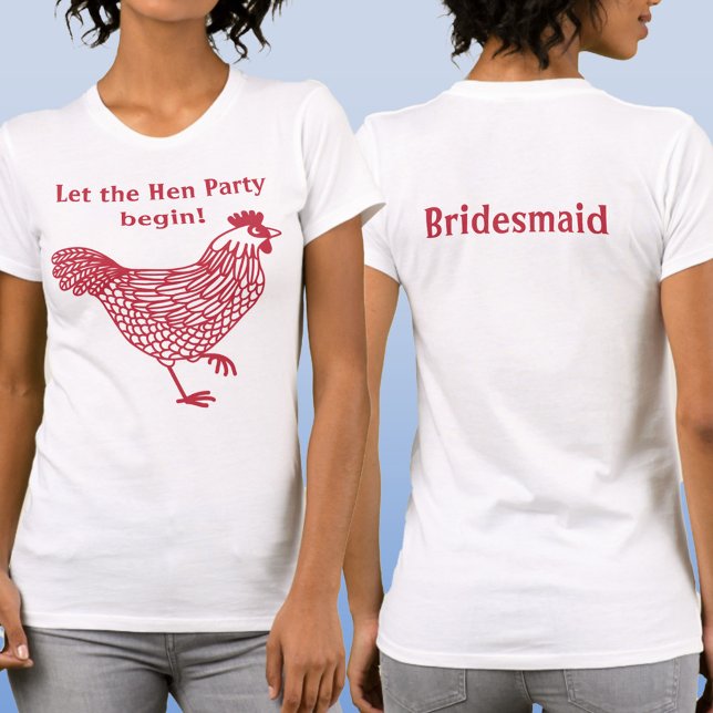 Camiseta Hen Fiesta Bachelorette Bridesmaid (Let the Hen Party Begin custom text Bridesmaid T-shirt)