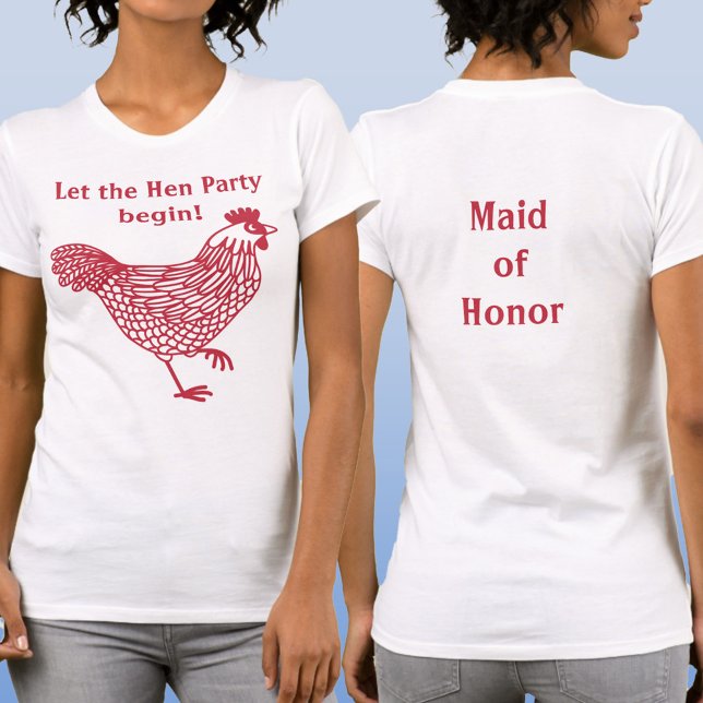 Camiseta Hen Fiesta Bachelorette Maid of Honor T-Shirt (Let the Hen Party Begin custom text Maid of Honor T-shirt)