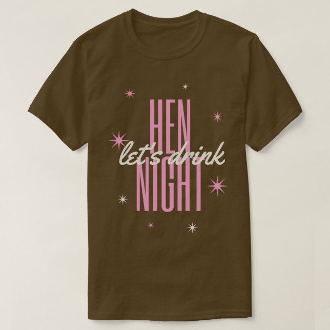 Camiseta Hen Night Letx27s Bebe JGA Hen fiesta entonces fie (Diseño del anverso)