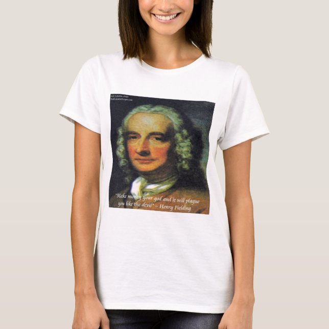 Camiseta Henry Fielding "Si el dinero es tu Dios" cita (Anverso)