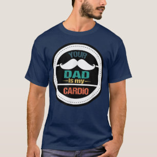 Camiseta Hens Dad Dad is my cardio, Funny Dad Gym Workout