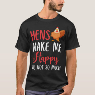 Camiseta Hens Me Hacen Feliz Tú, No Tanto