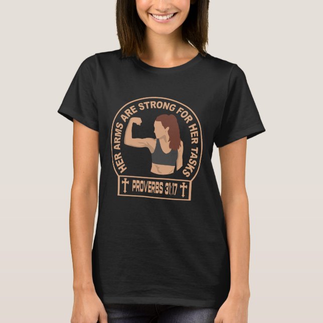 Camiseta Her Arms Are Strong Christian Faith Proverbs 31:17 (Anverso)