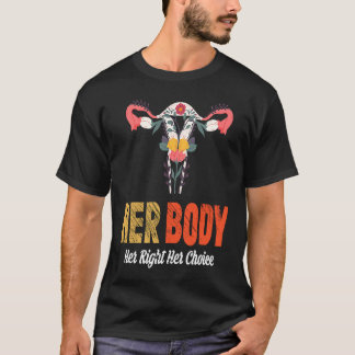 Camiseta Her Body Her Right Her Choice