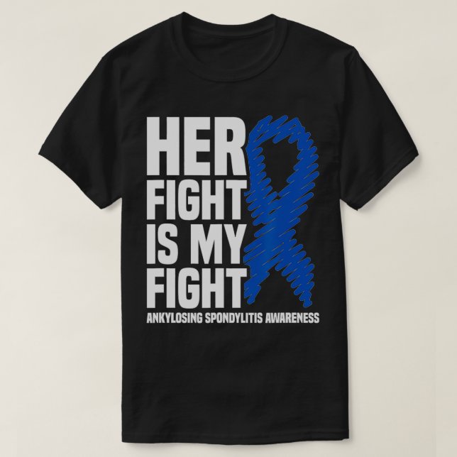 Camiseta Her Fight Is My Fight Ankylosing Spondylitis Aware (Diseño del anverso)