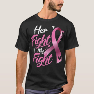 Camiseta Her Fight Is My Fight Breast Cancer Awareness