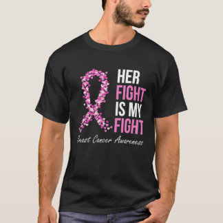 Camiseta Her Fight Is My Fight Breat Cancer Awareness Pink