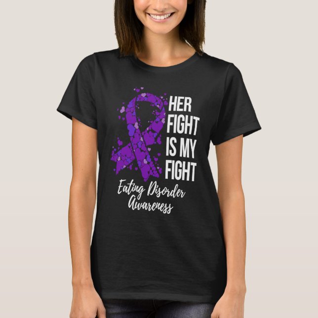 Camiseta Her Fight Is My Fight Eating Disorder Awareness (Anverso)