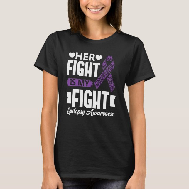 Camiseta Her Fight Is My Fight Epilepsy Awareness Month Sup (Anverso)