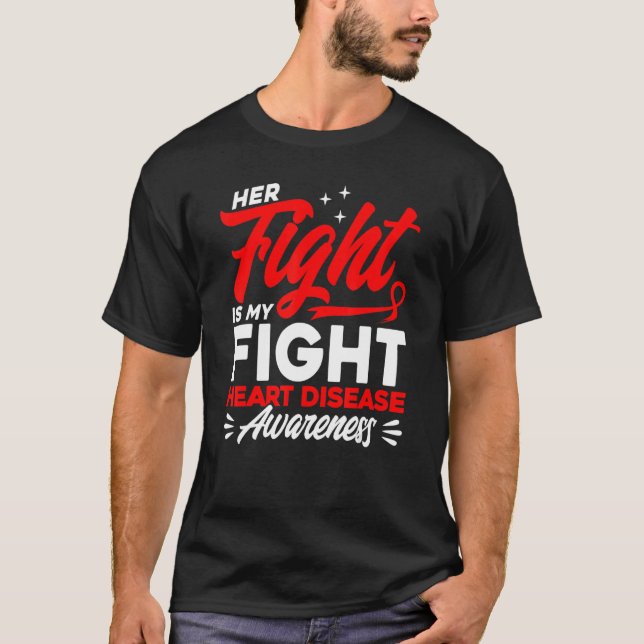 Camiseta Her Fight Is My Fight Heart Disease Awareness (Anverso)