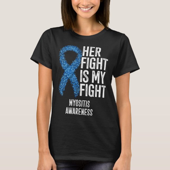 Camiseta Her Fight Is My Fight Myositis Awareness (Anverso)