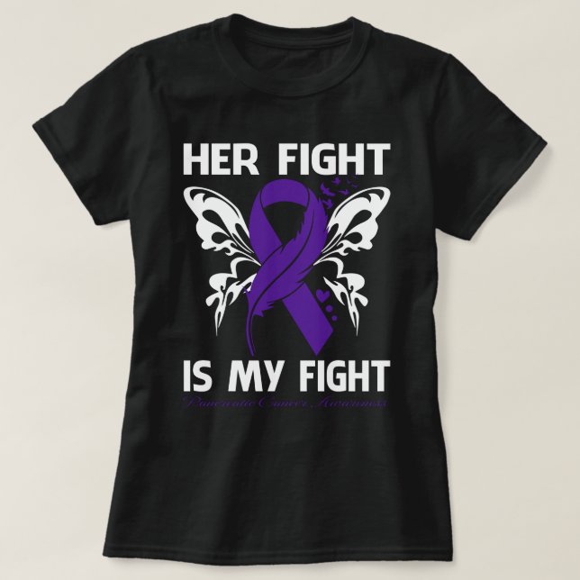 Camiseta Her Fight Is My Fight PANCREATIC CANCER AWARENESS  (Diseño del anverso)
