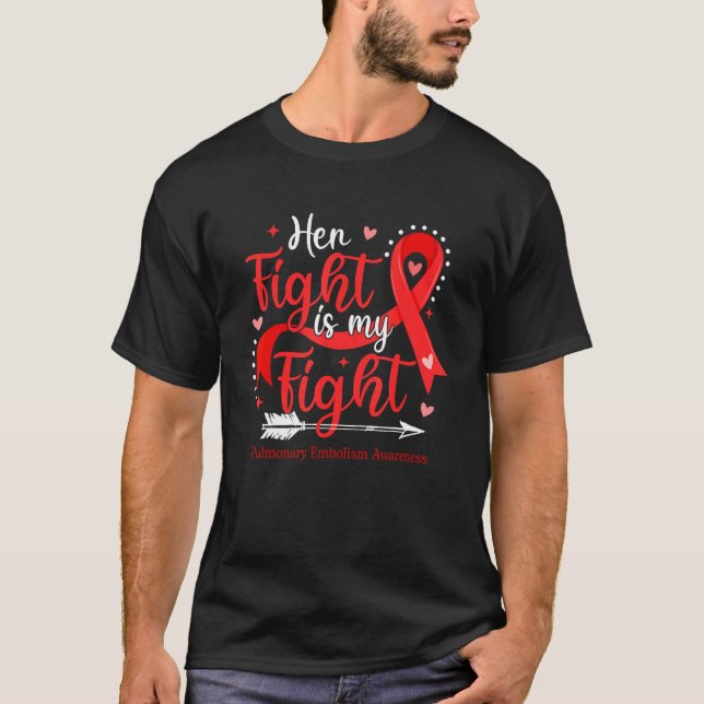 Camiseta Her Fight Is My Fight Ribbon Pulmonary Embolism Aw (Anverso)