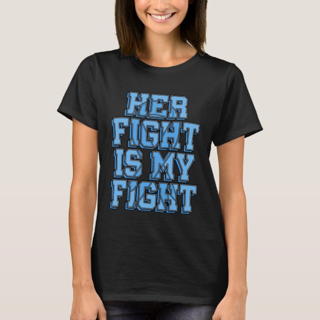 Camiseta Her Fight Is My Fight Treacher Collins Syndrome De (Anverso)