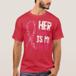 Camiseta Her Fight Is My Fight Warrior Pink Ribbon Breast C<br><div class="desc">Her Fight Is My Fight Warrior Pink Ribbon Breast Cancer  .</div>