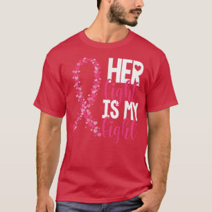 Camiseta Her Fight Is My Fight Warrior Pink Ribbon Breast C