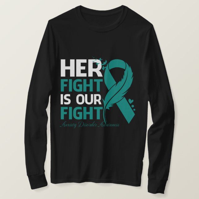 Camiseta Her Fight Is Our My Fight ANXIETY DISORDER AWARENE (Anverso del diseño)