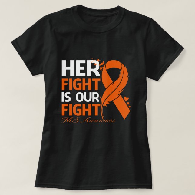 Camiseta Her Fight Is Our My Fight MS AWARENESS Ribbon Feat (Diseño del anverso)