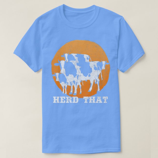 Camiseta Herd That Cow Aprecia Al Agricultor (Diseño del anverso)