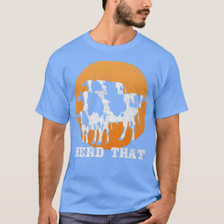 Camiseta Herd That Cow Aprecia Al Agricultor