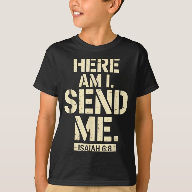 Camiseta Here Am I Send Me Isaiah 6 8 Missionary Scripture  (Anverso)
