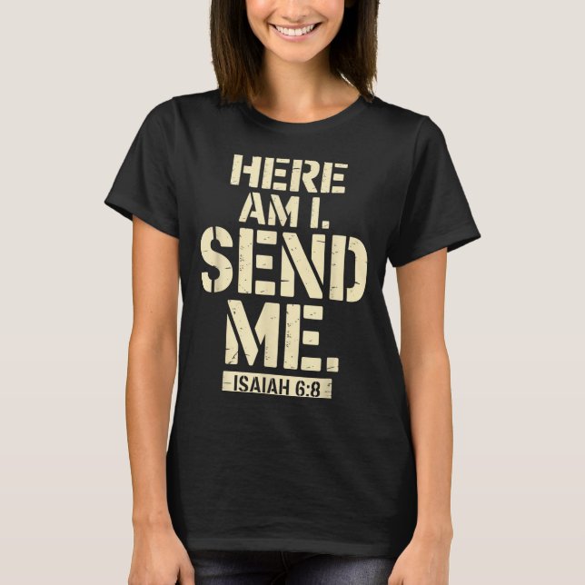 Camiseta Here Am I Send Me Isaiah 6 8 Missionary Scripture  (Anverso)