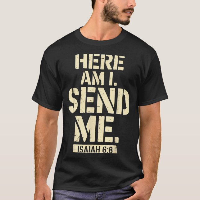 Camiseta Here Am I Send Me Isaiah 6 8 Missionary Scripture  (Anverso)