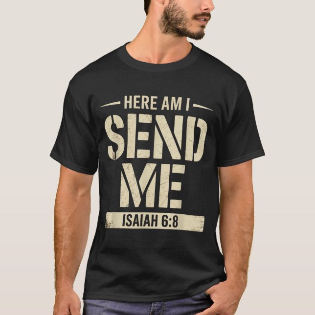 Camiseta Here Am I Send Me Isaiah 6 8 Missionary Scripture  (Anverso)