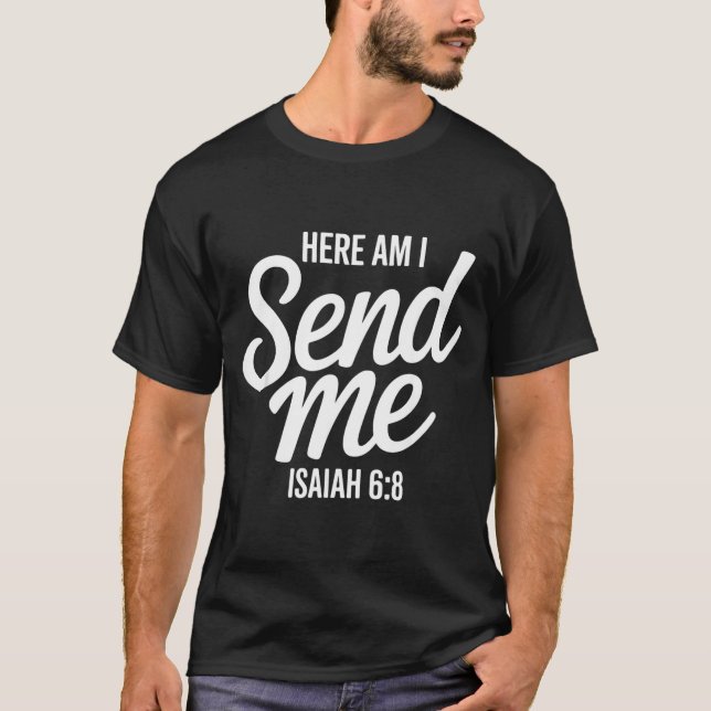 Camiseta Here Am I Send Me Isaiah 6 8 Missionary Scripture  (Anverso)