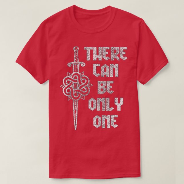 Camiseta here Can Be Only One Highlander  (Diseño del anverso)