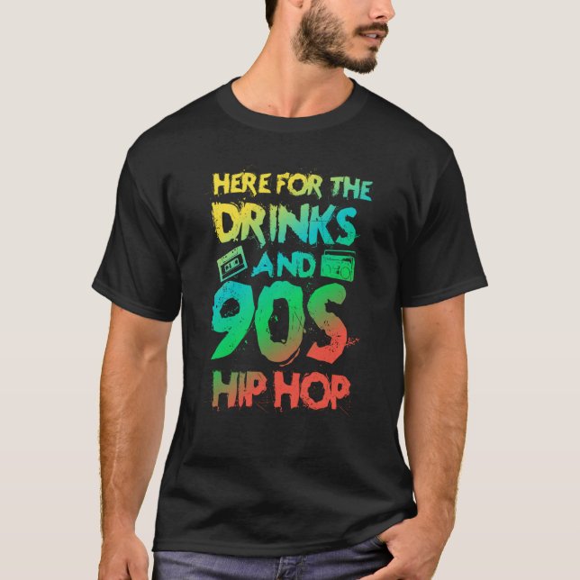 Camiseta Here for the drinks and 90s Hip Hop Rap Quote (Anverso)