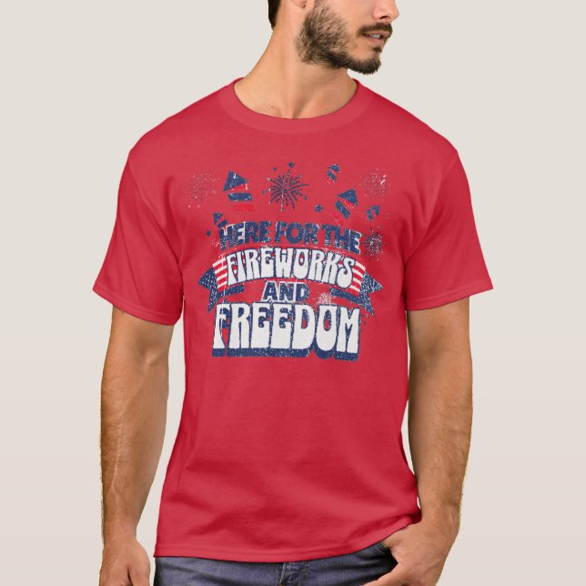 Camiseta Here for the Fireworks & Freedom (Anverso)