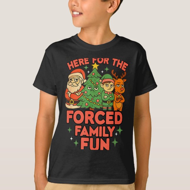 Camiseta Here For The Forced Family Fun 2025 Family Matchin (Anverso)