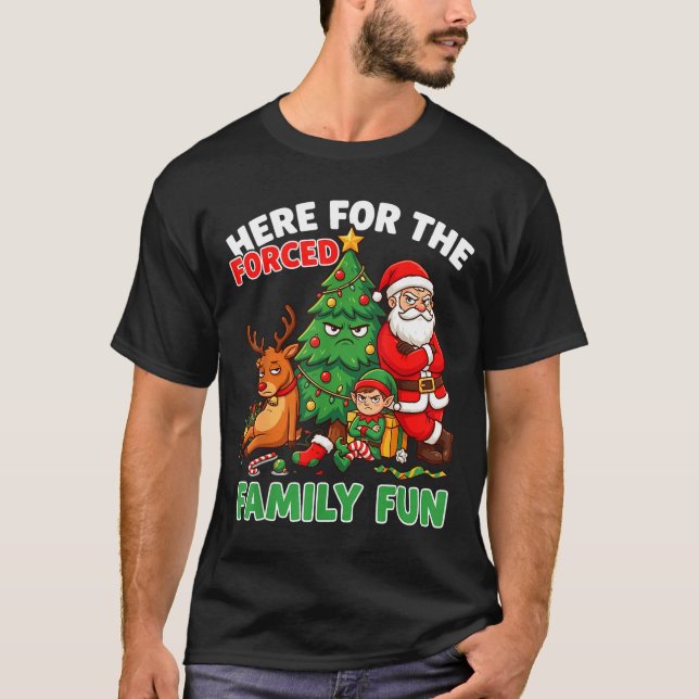 Camiseta Here For The Forced Family Fun Santa Christmas Tre (Anverso)