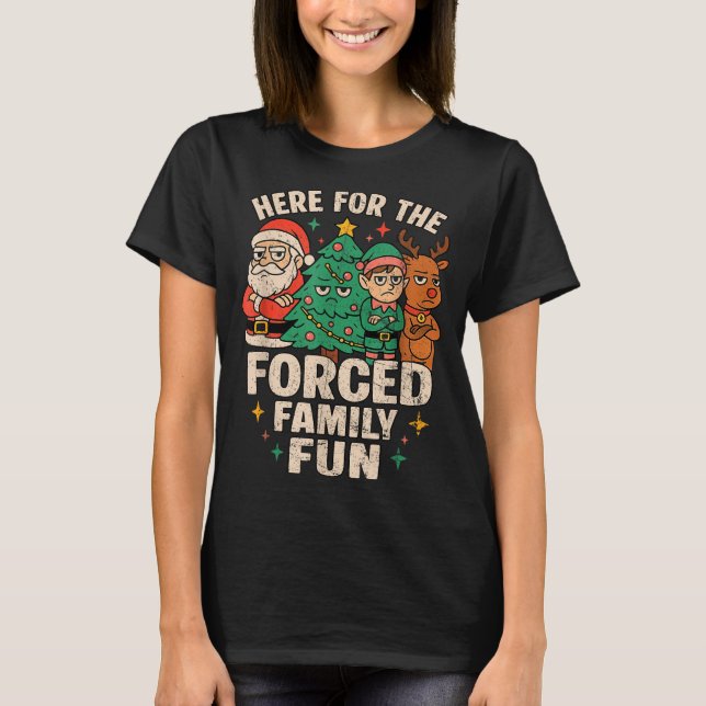 Camiseta Here For The Forced Family Fun Santa Christmas Tre (Anverso)