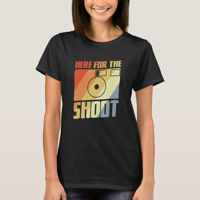 Camiseta Here For The Shoot  Photography Joke Camera Enthus (Anverso)